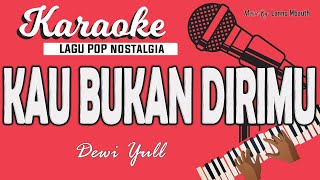 Download lagu Karaoke KAU BUKAN DIRIMU -  Dewi Yull // Music By Lanno Mbauth mp3