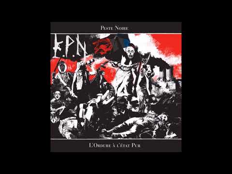 Peste Noire (K.P.N.) - Casse, Pêches, Fractures et Traditions (from "L'ordure à l'état pur," 2011)