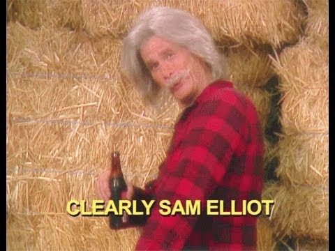 Clearly Sam Elliot