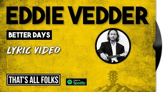 Eddie Vedder - Better Days | 2010 [LYRIC VIDEO]