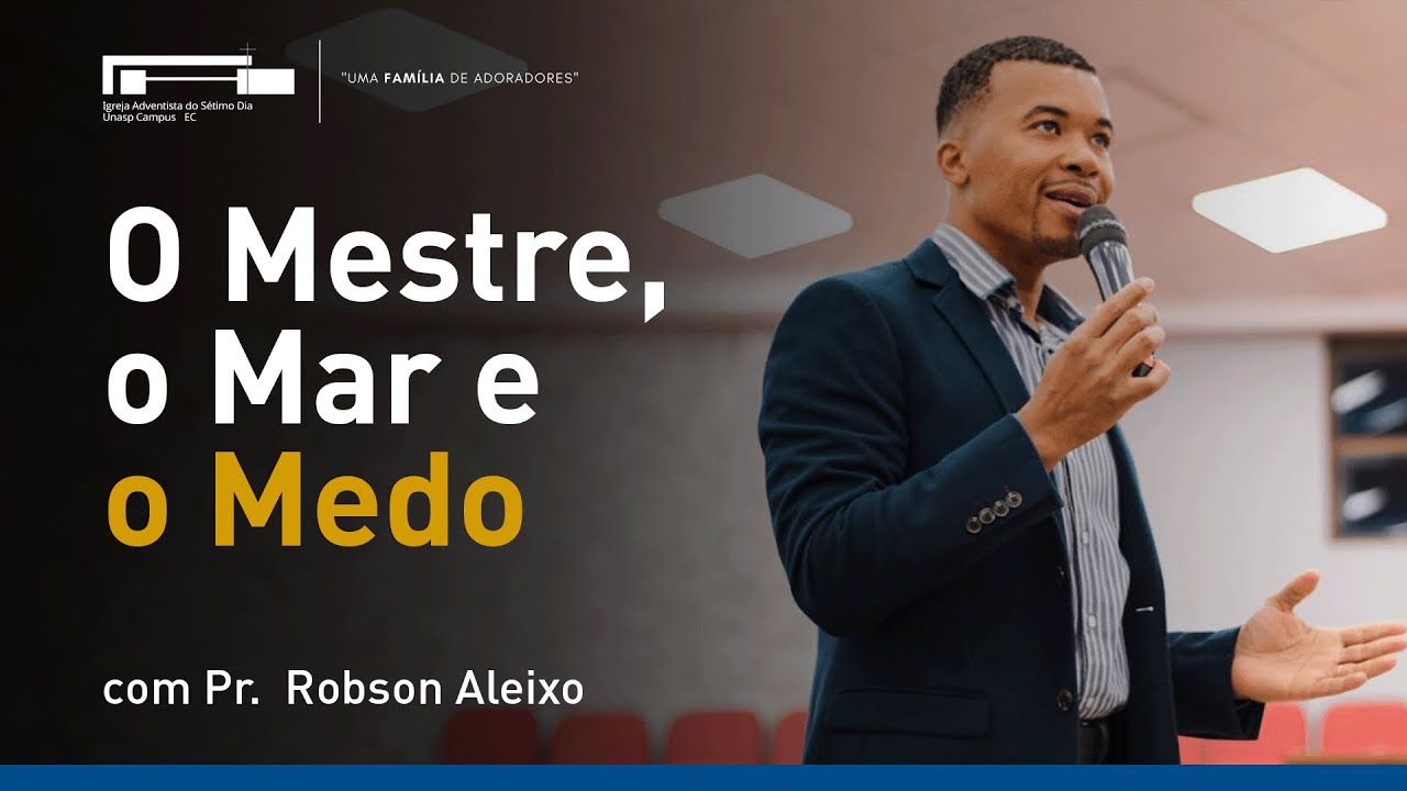 O Mestre, o Mar e o Medo com Pr. Robson Aleixo