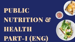 Public nutrition and health,, part 1, English, home Science, class 12, chapter 3