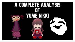 Yume Nikki - A complete analysis done out of appreciation.
