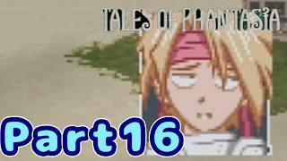 ＃１６　心頭滅却すれば火もまた涼し【テイルズオブファンタジア】