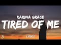 Karina Grace Tired Of Me Lyrics
