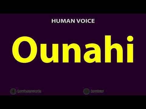How to Pronounce Ounahi
