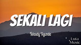 Download lagu Sekali Lagi - Maudy Ayunda || Lirik Lagu mp3