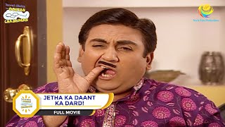 Download lagu JETHA KA DAANT KA DARD! I FULL MOVIE I Taarak Mehta Ka Ooltah Chashmah | तारक मेहता का उल्टा चश्मा mp3
