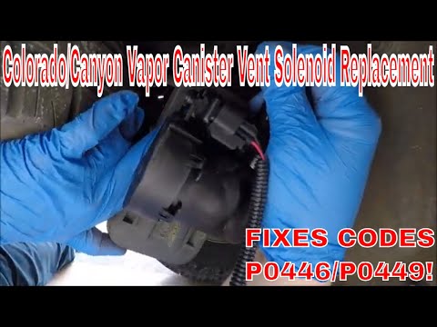 Chevy Colorado/GMC Canyon P0449/P0446 Repair Vapor Canister Vent Solenoid Valve replacement