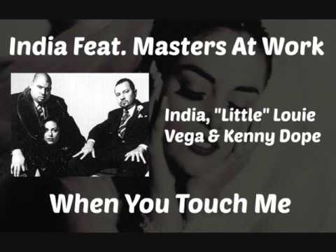 India Feat. Masters At Work - When you Touch Me