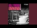 Bhool Gaya Sab Kuch The Unwind Mix