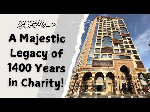 1400 Years of Charity: Uthman ibn Affan رضي الله عنه’s Hotel Legacy!