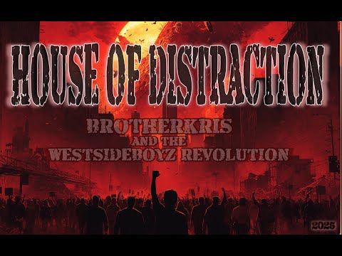 🎵House of Distraction Full Album BrotherKris & Westsideboyz Revolution | Post-Punk Protest Rock 2025