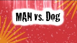Man Vs. Dog