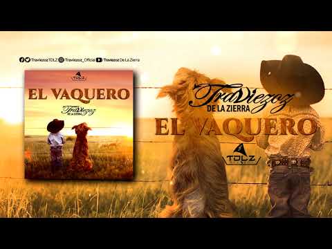 Traviezoz De La Zierra - El Vaquero |Álbum El Barco| TDLZRecords