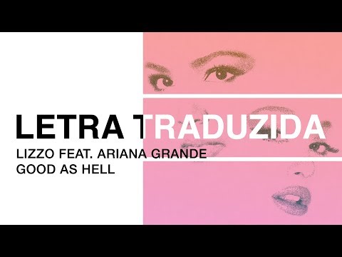 Lizzo - Good as Hell (feat. Ariana Grande) (Legendado PT-BR)