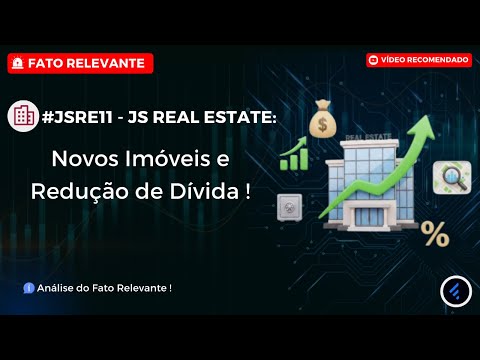 Thumbnail do vídeo: #JSRE11: A Grande Manobra! Novos Ativos no Portfólio e Redução de Dívida (Análise Fato Relevante)