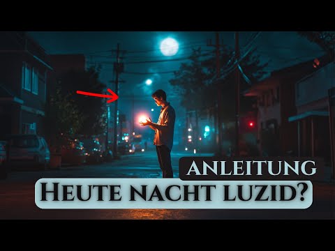 Wie du HEUTE NACHT deinen ersten luziden Traum haben kannst