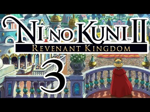 Ni No Kuni 2: Revenant Kingdom playthrough pt3 - More Than Just a Nurse
