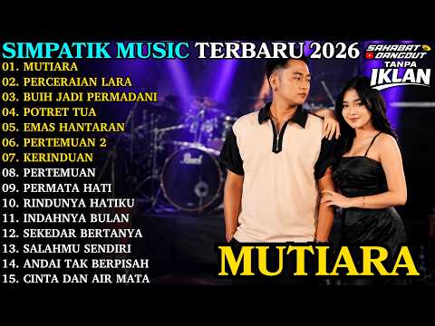 SIMPATIK MUSIC TERBARU 2026 | MUTIARA - PERCERAIAN LARA | FULL ALBUM DANGDUT KOPLO TERBARU