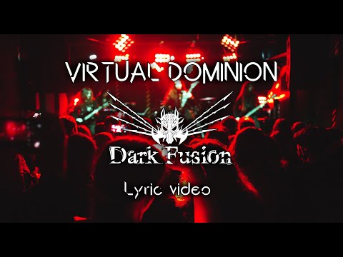 Dark Fusion - Virtual Dominion [Official Lyric Video]
