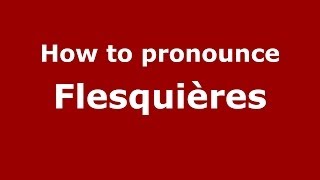 How to pronounce Flesquières