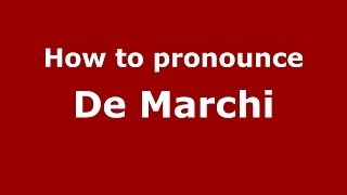 How to pronounce De Marchi
