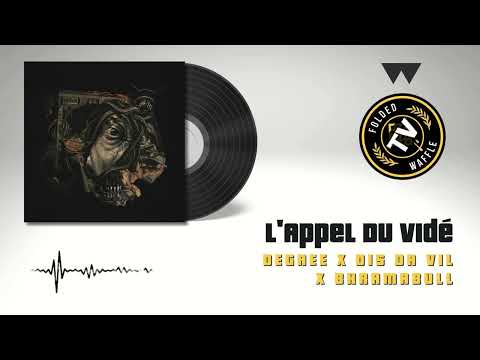 Degree x Dis Da Vil x BhramaBull - L'Appel Du Vidé