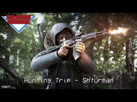 Shturman is Elusive - Hunting Trip - Escape from Tarkov