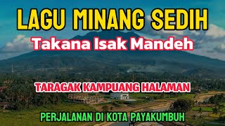 Download lagu LAGU MINANG SEDIH TAKANA KAMPUANG|SALINGKA KOTA PAYOKUMBUAH mp3