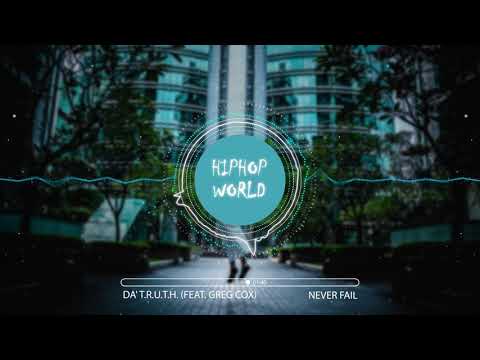 Da' .T.R.U.T.H (feat Greg Cox) - Never Fail