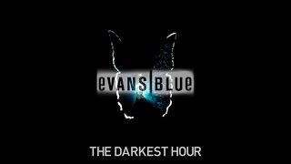 Evans Blue: I Blame You | The Darkest Hour