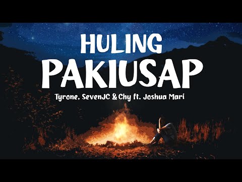 Huling Pakiusap - Tyrone, SevenJC & Chy ft. Joshua Mari (Lyrics Video)