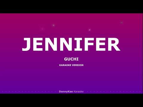 Jennifer - Guchi (karaoke)