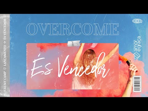 És Vencedor: Overcome - Comunidade Amor e Graça
