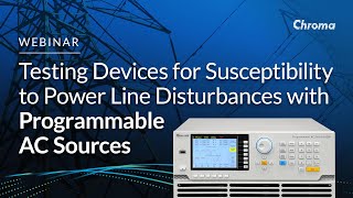 Weekly Webinar: Testing Devices for Susceptibility to Power Line Disturbances