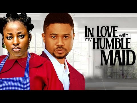 IN LOVE WITH MY HUMBLE MAID - Mike Godson, Ella Idu, Mary Igwe 2025 Latest Nigerian Nollywood Movies