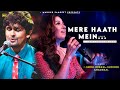 Mere Haath Mein Tera Haath Ho Sonu Nigam Sunidhi Chauhan Fanaa Sonu Nigam Hits Songs