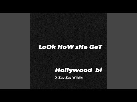 Look how She get (feat. Zay Zay Wildin)