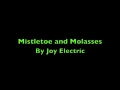 Mistletoe and Molasses by Joy Electric