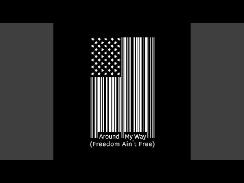 Around My Way (Freedom Ain't Free)