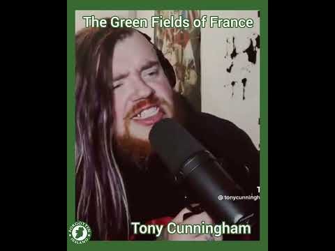The Green Fields of France - Tony Cunningham
