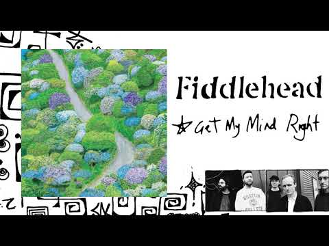 Fiddlehead - “Get My Mind Right” (Official Audio)