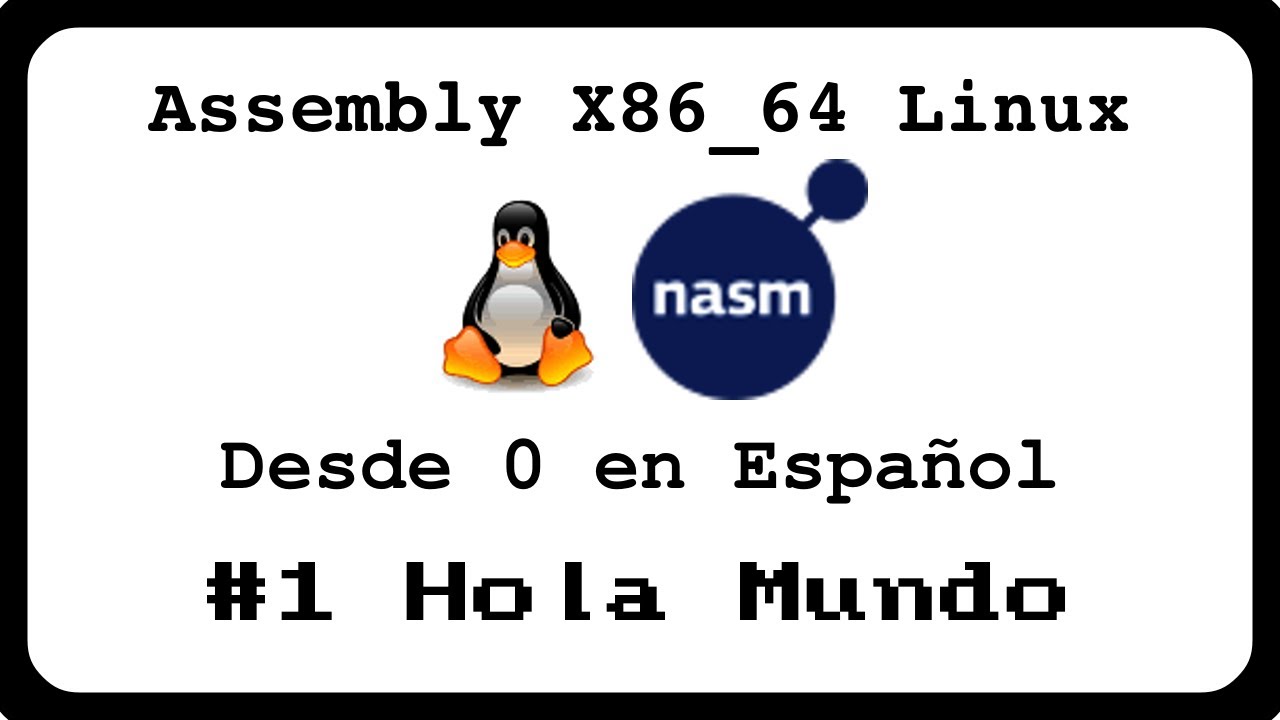 Assembly x86_64 Linux #1 Hola Mundo - Bien Explicado