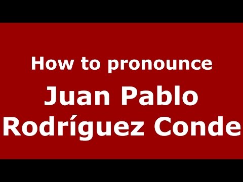 How to pronounce Juan Pablo Rodríguez Conde (Spanish/Argentina) - PronounceNames.com