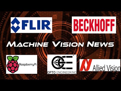 Machine Vision News - 21 may 2020 - Flir, Allied Vision, Opto Engineering, Raspberry Pi, Beckhoff