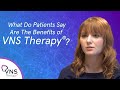 What do patients say are the benefits of VNS Therapy?