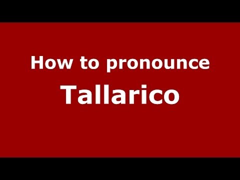 How to pronounce Tallarico