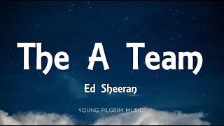 Ed Sheeran - The A Team (Lyrics)