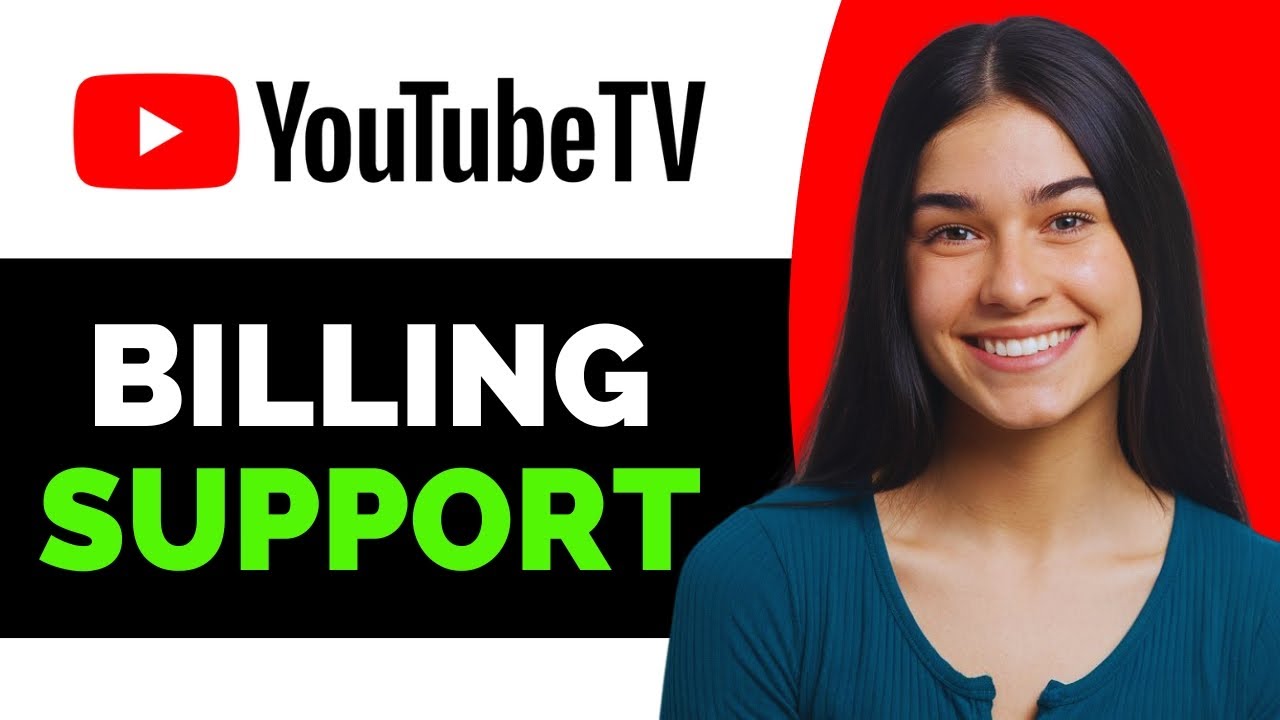How to Contact YouTube TV Billing Support - Full Guide